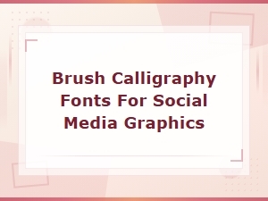 Best Brush Calligraphy Fonts for Stunning Social Media Graphics