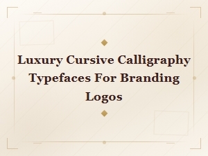 Luxury Cursive Calligraphy Typefaces for Elegant Branding and Logo Design